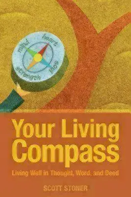 La tua bussola vivente: Vivere bene nel pensiero, nella parola e nell'azione - Your Living Compass: Living Well in Thought, Word, and Deed