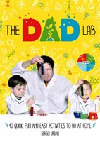 TheDadLab: 40 attività facili, veloci e divertenti da fare in casa - TheDadLab: 40 Quick, Fun and Easy Activities to do at Home