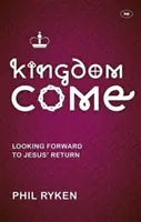 Il Regno che verrà - In attesa del ritorno di Gesù (Ryken Philip (Autore)) - Kingdom Come - Looking Forward To Jesus' Return (Ryken Philip (Author))