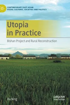 Utopia in pratica: Progetto Bishan e ricostruzione rurale - Utopia in Practice: Bishan Project and Rural Reconstruction