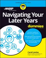 Navigare negli ultimi anni di vita per principianti - Navigating Your Later Years for Dummies