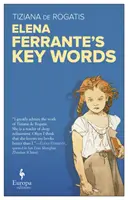 Le parole chiave di Elena Ferrante - Elena Ferrante's Key Words
