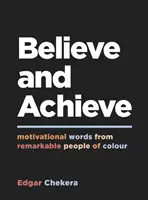 Credi e raggiungi - Parole motivazionali di persone di colore degne di nota - Believe and Achieve - Motivational Words from Remarkable People of Colour
