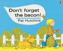 Non dimenticare la pancetta - Don't Forget The Bacon
