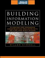 Building Information Modeling: Pianificazione e gestione dei progetti di costruzione con CAD e simulazioni 4D (McGraw-Hill Construction Series): Pianificazione e gestione dei progetti - Building Information Modeling: Planning and Managing Construction Projects with 4D CAD and Simulations (McGraw-Hill Construction Series): Planning and