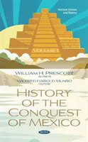 Storia della conquista del Messico. Volume 1 - Volume 1 - History of the Conquest of Mexico. Volume 1 - Volume 1