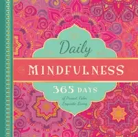 Mindfulness quotidiana: 365 giorni di vita presente, calma e raffinata - Daily Mindfulness: 365 Days of Present, Calm, Exquisite Living