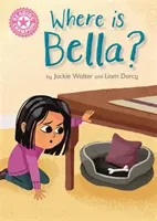 Campione di lettura: Dov'è Bella? - Rosa 1B - Reading Champion: Where is Bella? - Pink 1B