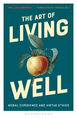 L'arte di vivere bene: Esperienza morale ed etica della virtù - The Art of Living Well: Moral Experience and Virtue Ethics