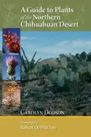 Guida alle piante del deserto settentrionale di Chihuahuan - A Guide to Plants of the Northern Chihuahuan Desert