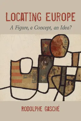 Localizzare l'Europa: Una figura, un concetto, un'idea? - Locating Europe: A Figure, a Concept, an Idea?