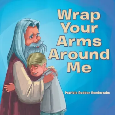 Avvolgi le tue braccia intorno a me - Wrap Your Arms Around Me