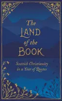La terra del libro: Il cristianesimo scozzese in un anno di citazioni - The Land of the Book: Scottish Christianity in a Year of Quotes