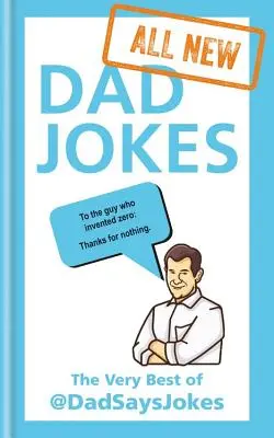 Tutte le nuove barzellette sui papà: Dalla sensazione di Instagram @Dadsaysjokes - All New Dad Jokes: From the Instagram Sensation @Dadsaysjokes