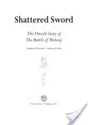Shattered Sword: La storia non raccontata della battaglia di Midway - Shattered Sword: The Untold Story of the Battle of Midway