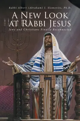 Un nuovo sguardo su Rabbi Gesù: Ebrei e cristiani finalmente riconciliati - A New Look at Rabbi Jesus: Jews and Christians Finally Reconnected