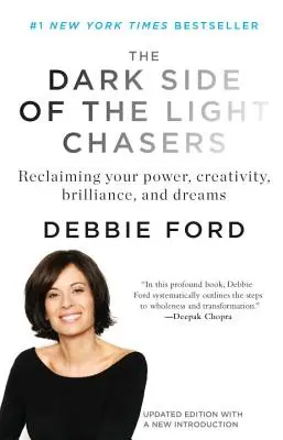 Il lato oscuro dei cacciatori di luce: Recuperare il proprio potere, la propria creatività, la propria genialità e i propri sogni - The Dark Side of the Light Chasers: Reclaiming Your Power, Creativity, Brilliance, and Dreams