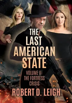 L'ultimo Stato americano: Volume II: La crisi della fortezza - The Last American State: Volume II: The Fortress Crisis