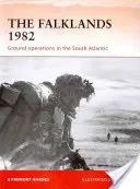Le Falkland 1982: Operazioni di terra nell'Atlantico meridionale - The Falklands 1982: Ground Operations in the South Atlantic