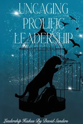 Sfruttare la leadership prolifica - Uncaging Prolific Leadership
