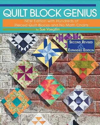 Quilt Block Genius, seconda edizione ampliata: Oltre 300 blocchi per quilt a uncinetto per realizzare 1001 blocchi senza tabelle matematiche - Quilt Block Genius, Expanded Second Edition: Over 300 Pieced Quilt Blocks to Make 1001 Blocks with No Math Charts