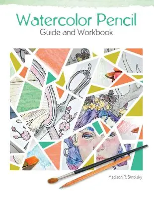 Guida e libro di lavoro sulla matita acquerellabile - Watercolor Pencil Guide and Workbook