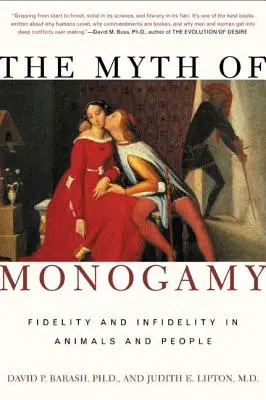 Il mito della monogamia: Fedeltà e infedeltà negli animali e nelle persone - The Myth of Monogamy: Fidelity and Infidelity in Animals and People