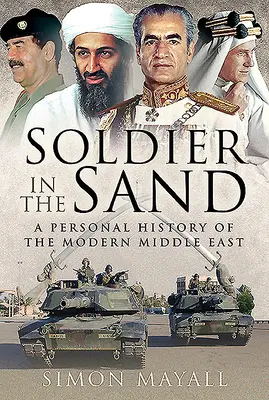 Soldato nella sabbia: Una storia personale del Medio Oriente moderno - Soldier in the Sand: A Personal History of the Modern Middle East