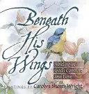Sotto le sue ali: Restare nel conforto e nell'amore di Dio - Beneath His Wings: Abiding in God's Comfort and Love