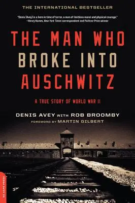 L'uomo che entrò ad Auschwitz: Una storia vera della Seconda Guerra Mondiale - The Man Who Broke Into Auschwitz: A True Story of World War II