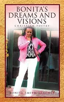 Sogni e visioni di Bonita: Poesia cristiana - Bonita's Dreams and Visions: Christian Poetry