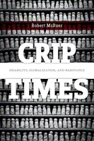 I tempi della striscia: Disabilità, globalizzazione e resistenza - Crip Times: Disability, Globalization, and Resistance