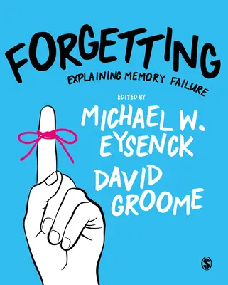 Dimenticare: Spiegare il fallimento della memoria - Forgetting: Explaining Memory Failure