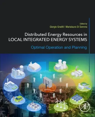 Risorse energetiche distribuite nei sistemi energetici integrati locali: Funzionamento e pianificazione ottimali - Distributed Energy Resources in Local Integrated Energy Systems: Optimal Operation and Planning
