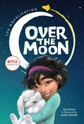 Sopra la luna: Il romanzo - Over the Moon: The Novelization