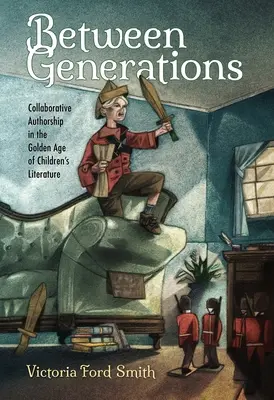 Tra le generazioni: La collaborazione d'autore nell'età d'oro della letteratura per l'infanzia - Between Generations: Collaborative Authorship in the Golden Age of Children's Literature