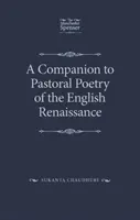 Compagno della poesia pastorale del Rinascimento inglese - A Companion to Pastoral Poetry of the English Renaissance