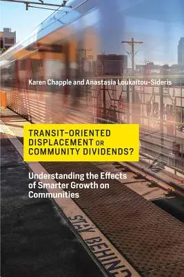 Spostamento orientato al transito o dividendi per la comunità? Comprendere gli effetti di una crescita più intelligente sulle comunità - Transit-Oriented Displacement or Community Dividends?: Understanding the Effects of Smarter Growth on Communities