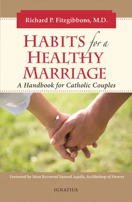 Abitudini per un matrimonio sano: Un manuale per le coppie cattoliche - Habits for a Healthy Marriage: A Handbook for Catholic Couples