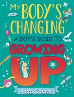 Il mio corpo sta cambiando: Guida di un ragazzo alla crescita - My Body's Changing: A Boy's Guide to Growing Up