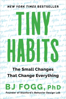 Piccole abitudini: I piccoli cambiamenti che cambiano tutto - Tiny Habits: The Small Changes That Change Everything