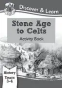 KS2 Scopri e impara: Storia - Dall'età della pietra ai Celti Libro di attività, anno 3 e 4 - KS2 Discover & Learn: History - Stone Age to Celts Activity Book, Year 3 & 4