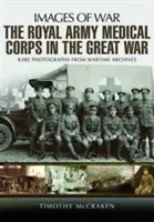 Il Corpo medico dell'esercito reale nella Grande Guerra - The Royal Army Medical Corps in the Great War