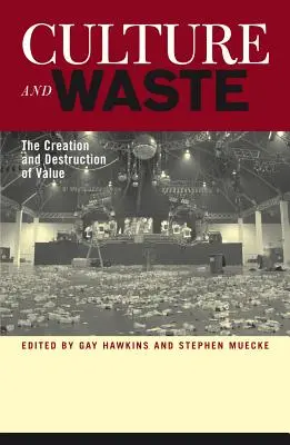 Cultura e rifiuti: Creazione e distruzione del valore - Culture and Waste: The Creation and Destruction of Value