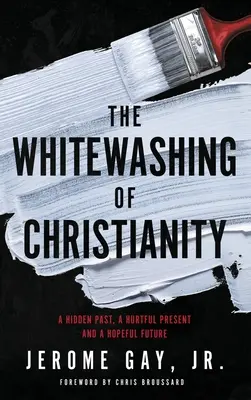 L'imbiancatura del cristianesimo: Un passato nascosto, un presente doloroso e un futuro pieno di speranza - The Whitewashing of Christianity: A Hidden Past, A Hurtful Present, and A Hopeful Future