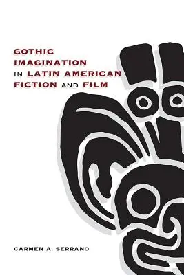L'immaginazione gotica nella narrativa e nel cinema latinoamericano - Gothic Imagination in Latin American Fiction and Film
