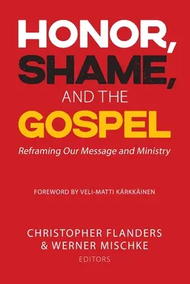 Onore, vergogna e Vangelo: Riformulare il nostro messaggio e il nostro ministero - Honor, Shame, and the Gospel: Reframing Our Message and Ministry