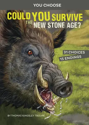Riusciresti a sopravvivere alla nuova età della pietra? Un'avventura preistorica interattiva - Could You Survive the New Stone Age?: An Interactive Prehistoric Adventure
