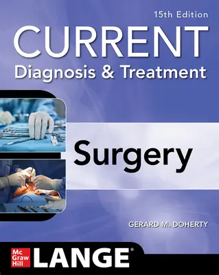 Diagnosi e trattamenti chirurgici attuali, 15a edizione - Current Diagnosis and Treatment Surgery, 15th Edition