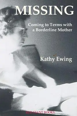 Scomparsa: Scontrarsi con una madre borderline - Missing: Coming to Terms with a Borderline Mother